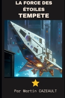 La force des étoiles: TEMPETES B0C6VWRB19 Book Cover