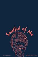 Soulful of Me: A Poetry Book 1986162257 Book Cover