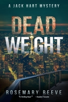 Dead Weight:  A Jack Hart Mystery 1983066761 Book Cover