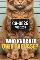 ANIMALIBI - Who Knocked Over the Vase?: A whodunit for cat lovers, in full color. 100 adorable suspects, 10 cases, one guilty kitty. 369434425X Book Cover