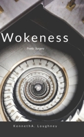 Wokeness: Poetic Surgery 1300807571 Book Cover