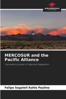 MERCOSUR and the Pacific Alliance: The distant process of regional integration 6208806925 Book Cover