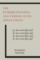 Fourier Integral and Certain of Its Applications 0486602729 Book Cover