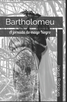 Bartholomeu: A jornada do mago Negro B08PZW75B6 Book Cover
