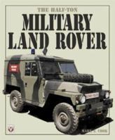 The Half-Ton Military Land Rover 1903706009 Book Cover