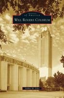 Will Rogers Coliseum 0738585483 Book Cover