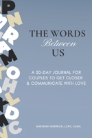 The Words Between Us: A 30-Day Journal for Couples to Get Closer and Communicate with Love [Blue] null Book Cover