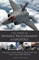 Case Studies in Defence Procurement and Logistics: 1 1903499615 Book Cover