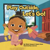 Play Outside, Let's Go! 1737898020 Book Cover