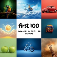 First 100 Swahili & English Words B0CV4BDZX9 Book Cover