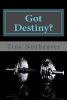 Got Destiny? 1546870547 Book Cover