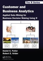 Customer and Business Analytics: Applied Data Mining for Business Decision Making Using R 1466503963 Book Cover