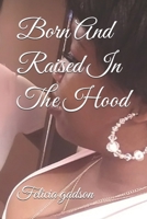 Born And Raised In The Hood 172726794X Book Cover