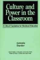 Culture and Power in the Classroom: A Critical Foundation for Bicultural Education (Critical Studies in Education and Culture) 0897892399 Book Cover