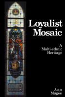 Loyalist Mosaic: A Multi-ethnic Heritage 0919670849 Book Cover