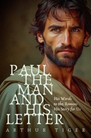 Paul: The Man and His Letter: His Words to the Romans, His Story for Us 9696192495 Book Cover
