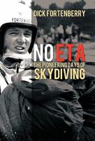 No Eta: The Pioneering Days of Skydiving 1462026427 Book Cover