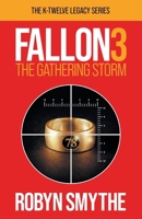 Fallon 3: The Gathering Storm (The K-Twelve Legacy) 1803818956 Book Cover