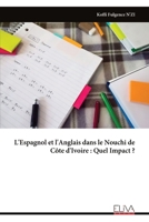 L'Espagnol et l'Anglais dans le Nouchi de Côte d'Ivoire : Quel Impact ? (French Edition) 9999336566 Book Cover