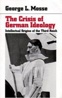 The Crisis of German Ideology : Intellectual Origins of the Third Reich 044800173X Book Cover