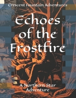 Echoes of the Frostfire: A Northern Star Adventure B0CVBKBBC6 Book Cover