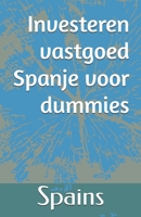 Investeren vastgoed Spanje voor dummies (Dutch Edition) B0DQ8LPN9X Book Cover