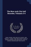 The New-york City-hall Recorder, Volumes 3-4 1022420747 Book Cover