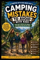 Camping Mistakes to Avoid with Kids (Camping with Kids) B0GX1LRLYB Book Cover