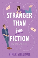 Stranger Than Fan Fiction: (Unlucky in Love Book 1) B0FCSB6X1L Book Cover