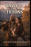 Daisy Of The Tetons: The First Winter B0H171JPQ5 Book Cover
