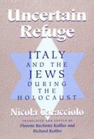 Uncertain Refuge: ITALY AND THE JEWS DURING THE HOLOCAUST 0252064240 Book Cover