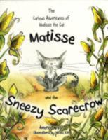 The Curious Adventures of Matisse the Cat: Matisse and the Sneezy Scarecrow 0957073208 Book Cover
