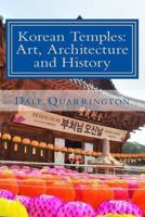 Korean Temples: Art, Architecture and History 1522981039 Book Cover
