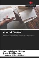 Youubi Gamer: Application based on gamification and geolocation 6206076962 Book Cover