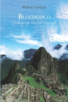 Bloedgoud: Ondergang van het Incarijk (Dutch Edition) 9464870672 Book Cover