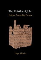 The Epistles of John: Origins, Authorship, Purpose 1009689541 Book Cover