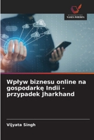 Wplyw biznesu online na gospodarke Indii - przypadek Jharkhand (Polish Edition) 6208780918 Book Cover