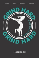 Calisthenics "Hard Grind Notebook: Dot Grid Journal/Logbook for fitness enthusiasts, who love the street workout sport around self-weight exercises 1708453946 Book Cover