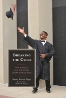 Breaking the Cycle: How Schools Can Overcome Urban Challenges 1475806116 Book Cover