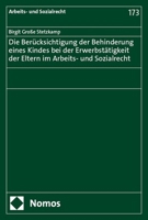Die Berucksichtigung Der Behinderung Eines Kindes Bei Der Erwerbstatigkeit Der Eltern Im Arbeits- Und Sozialrecht (German Edition) 3756012948 Book Cover