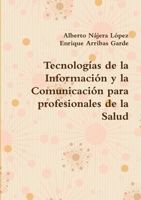 Tecnologías de la Información y la Comunicación para profesionales de la Salud (Spanish Edition) 1291072454 Book Cover