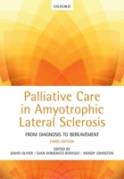 Palliative Care in Amyotrophic Lateral Sclerosis: From Diagnosis to Bereavement 0198570481 Book Cover