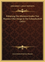 Erklarung Des Ministers Grafen Von Munster, Uber Einige In Der Schmahschrift (1831) 1162485639 Book Cover