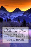 All's Well Here (Life's Outtakes Year 2) 52 Humorous and Inspirational Short Stories 1434861562 Book Cover