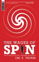 The Wages of Spin: Critical Writings on Historic and Contemporary Evangelicalism 1857929942 Book Cover