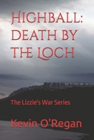 Highball: death by the Loch: The Lizzie's War Series 173922065X Book Cover