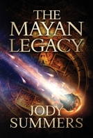The Mayan Legacy 0989107965 Book Cover