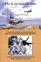 The B-26 Goes to War: Army's Torpedo Challenge 1546221662 Book Cover