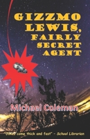 Gizzmo Lewis, Fairly Secret Agent 109268557X Book Cover