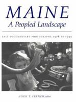 Maine, A Peopled Landscape: Salt Documentary Photography, 1978-1995 0874517168 Book Cover